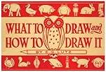 What To Draw and How To Draw It