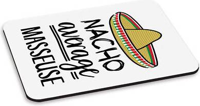 Gift Base Nacho Average Masseuse PC Computer Mouse Mat Pad