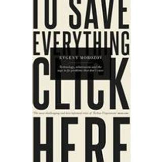 To Save Everything, Click Here