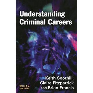 Understanding Criminal Careers