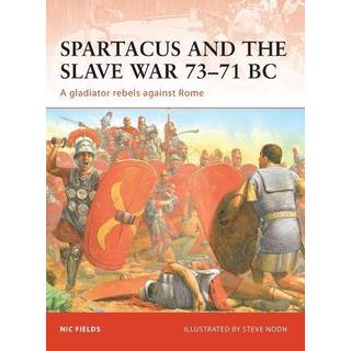 Spartacus and the Slave War 73-71 BC
