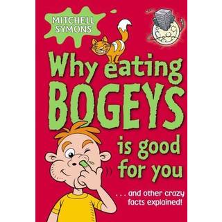 Why Eating Bogeys is Good for You