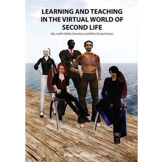 Learning & Teaching in the Virtual World of Second Life
