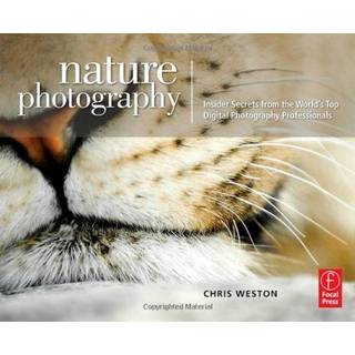 Nature Photography: Insider Secrets from the World’s Top Digital Photography Professionals