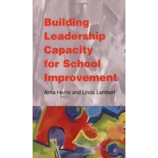 Building Leadership Capacity for School Improvement