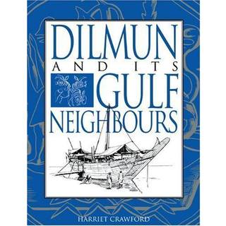 Dilmun and its Gulf Neighbours