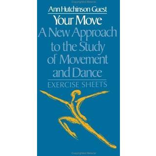 Your Move: A New Approach to the Study of Movement and Dance