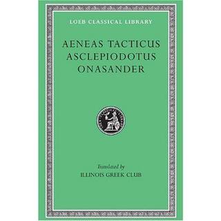 Aeneas Tacticus. Asclepiodotus. Onasander