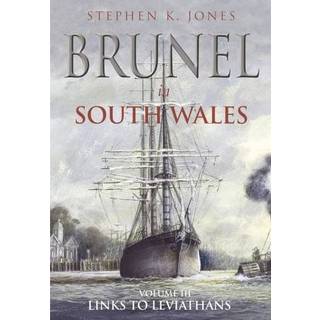 Brunel in South Wales Volume III