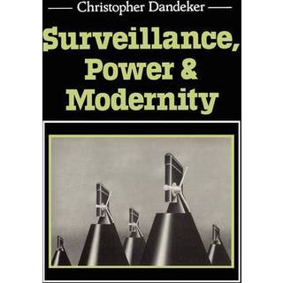 Surveillance, Power and Modernity