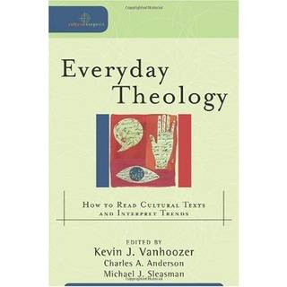 Everyday Theology – How to Read Cultural Texts and Interpret Trends