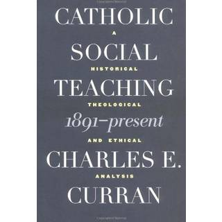 Catholic Social Teaching, 1891-Present