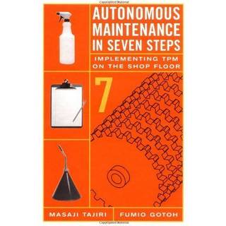 Autonomous Maintenance in Seven Steps