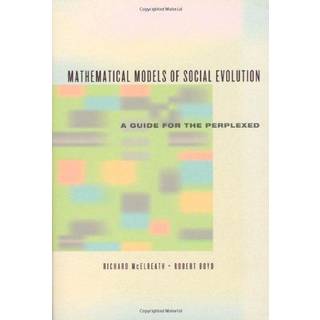 Mathematical Models of Social Evolution – A Guide for the Perplexed