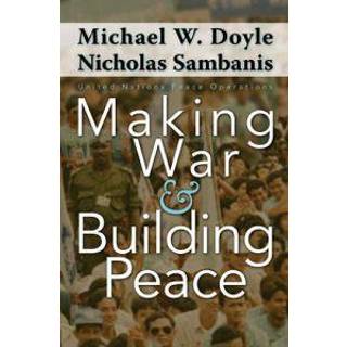 Making War and Building Peace