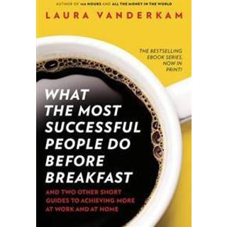 What the Most Successful People Do Before Breakfast