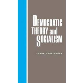Democratic Theory and Socialism