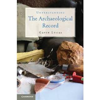 Understanding the Archaeological Record
