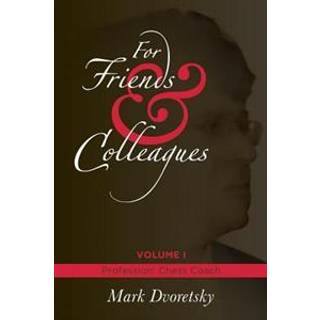 For Friends & Colleagues: Volume 1: Profession - Chess Coach