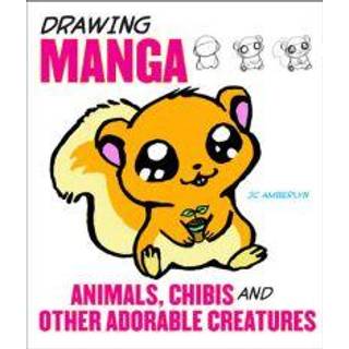 Drawing Manga Animals, Chibis and Other Adorable C reatures