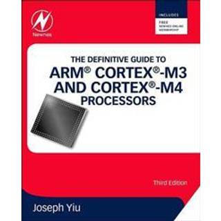The Definitive Guide to ARM® Cortex®-M3 and Cortex®-M4 Processors
