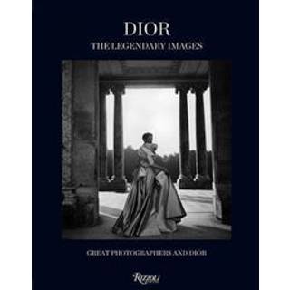 Dior: The Legendary Images: Great Photographers and Dior