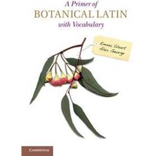 A Primer of Botanical Latin with Vocabulary