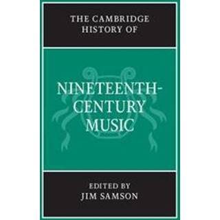 The Cambridge History of Nineteenth-Century Music