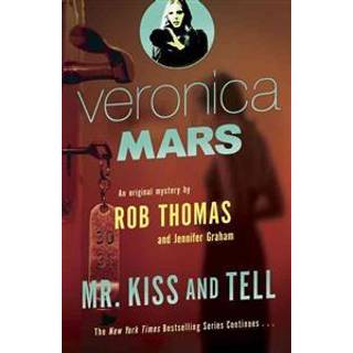 Veronica Mars 2: An Original Mystery by Rob Thomas