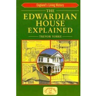 The Edwardian House Explained