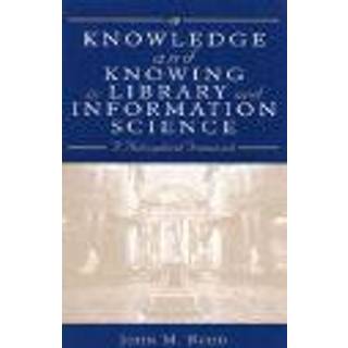 Knowledge and Knowing in Library and Information Science