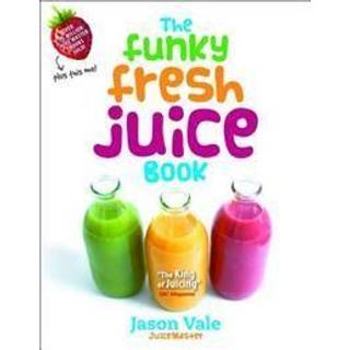 The Funky Fresh Juice Book