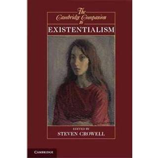 The Cambridge Companion to Existentialism