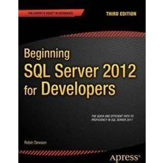 Beginning SQL Server 2012 for Developers (4, 2012) | Robin Dewson