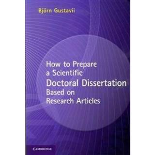 How to Prepare a Scientific Doctoral Dissertation Based on Research Articles