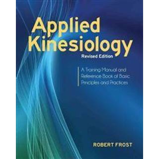 Applied Kinesiology, Revised Edition