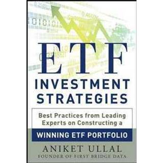 ETF Investment Strategies: Best Practices from Leading Experts on Constructing a Winning ETF Portfolio