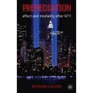 Premediation: Affect and Mediality After 9/11
