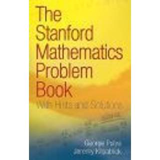 The Stanford Mathematics Problem Book