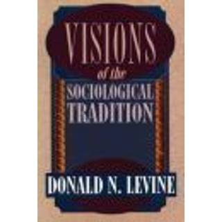Visions of the Sociological Tradition
