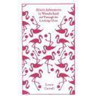 Alice's Adventures in Wonderland and Through the Looking Glass