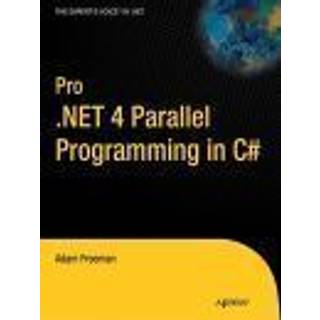Pro .NET 4 Parallel Programming in C# (4, 2010) | Adam Freeman