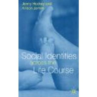 Social Identities Aross Life Course (4, 2002) | A. James,Jenny Hockey,Allison James
