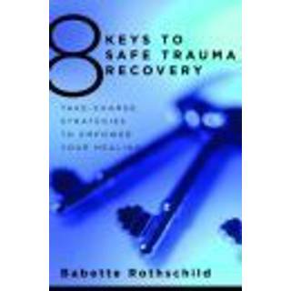 8 Keys to Safe Trauma Recovery