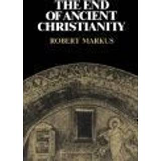 The End of Ancient Christianity
