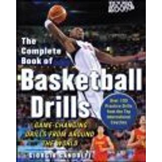 The Complete Book of Offensive Basketball Drills: Game-Changing Drills from Around the World