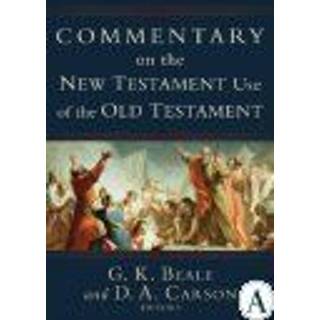 Commentary on the New Testament Use of the Old Testament