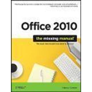 Office 2010: The Missing Manual
