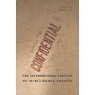 The International Politics of Intelligence Sharing