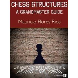 Chess Structures: A Grandmaster Guide